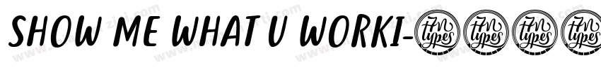 SHOW ME WHAT U WORKI字体转换